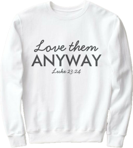 Luke 23:24 Verse Sweatshirt