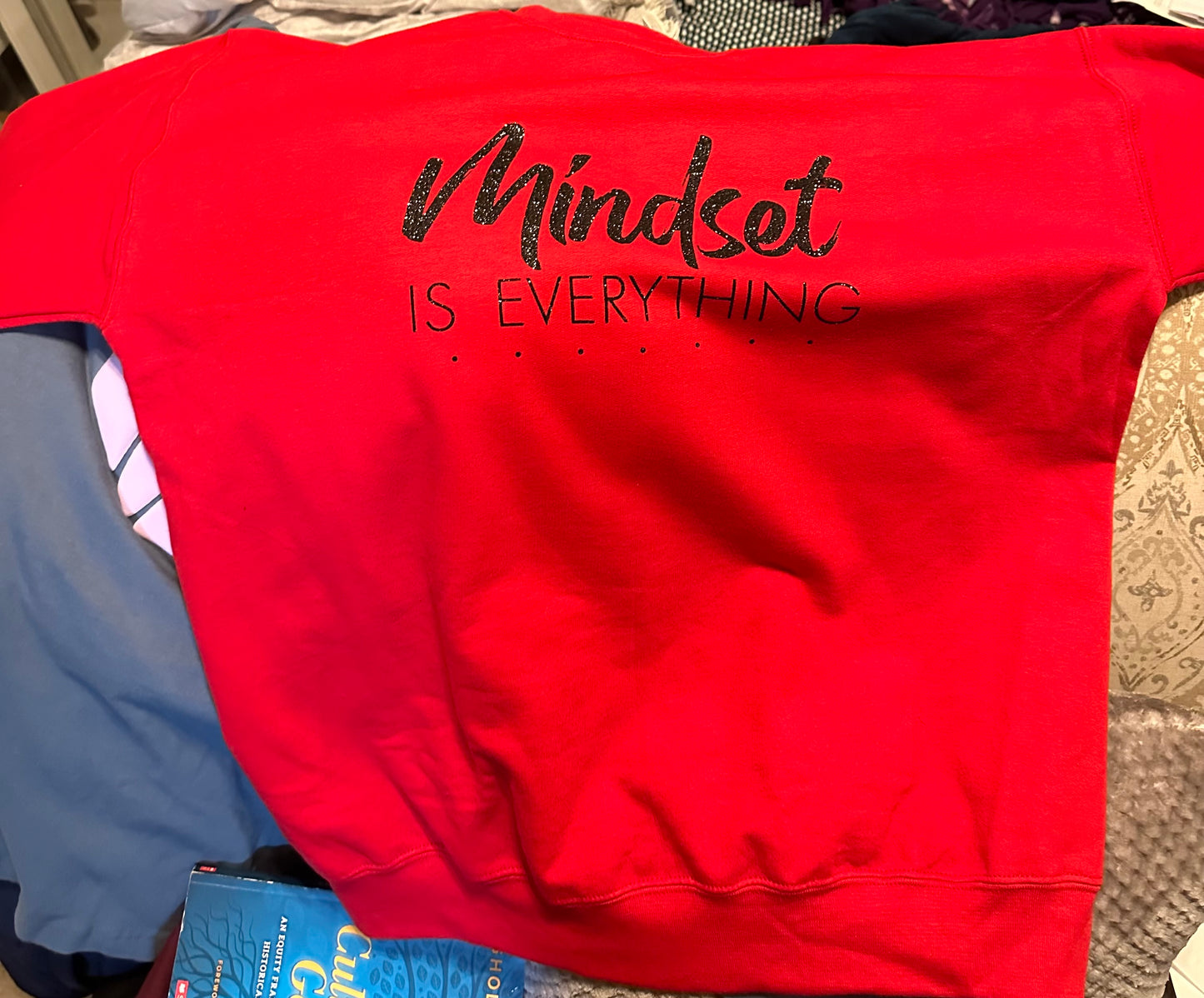 Mindset Is Everything Sweatshirt